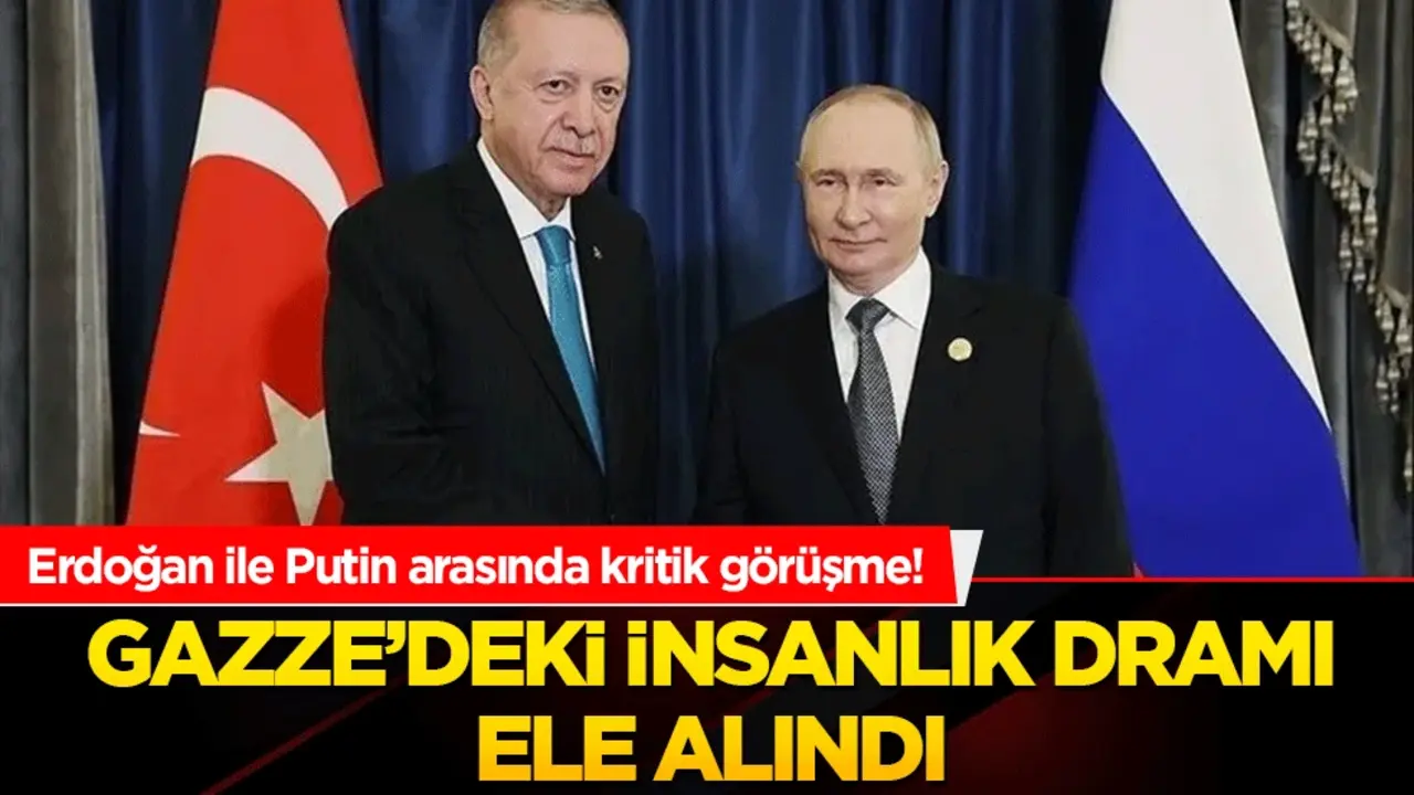 Erdoğan ile Putin arasında kritik görüşme!