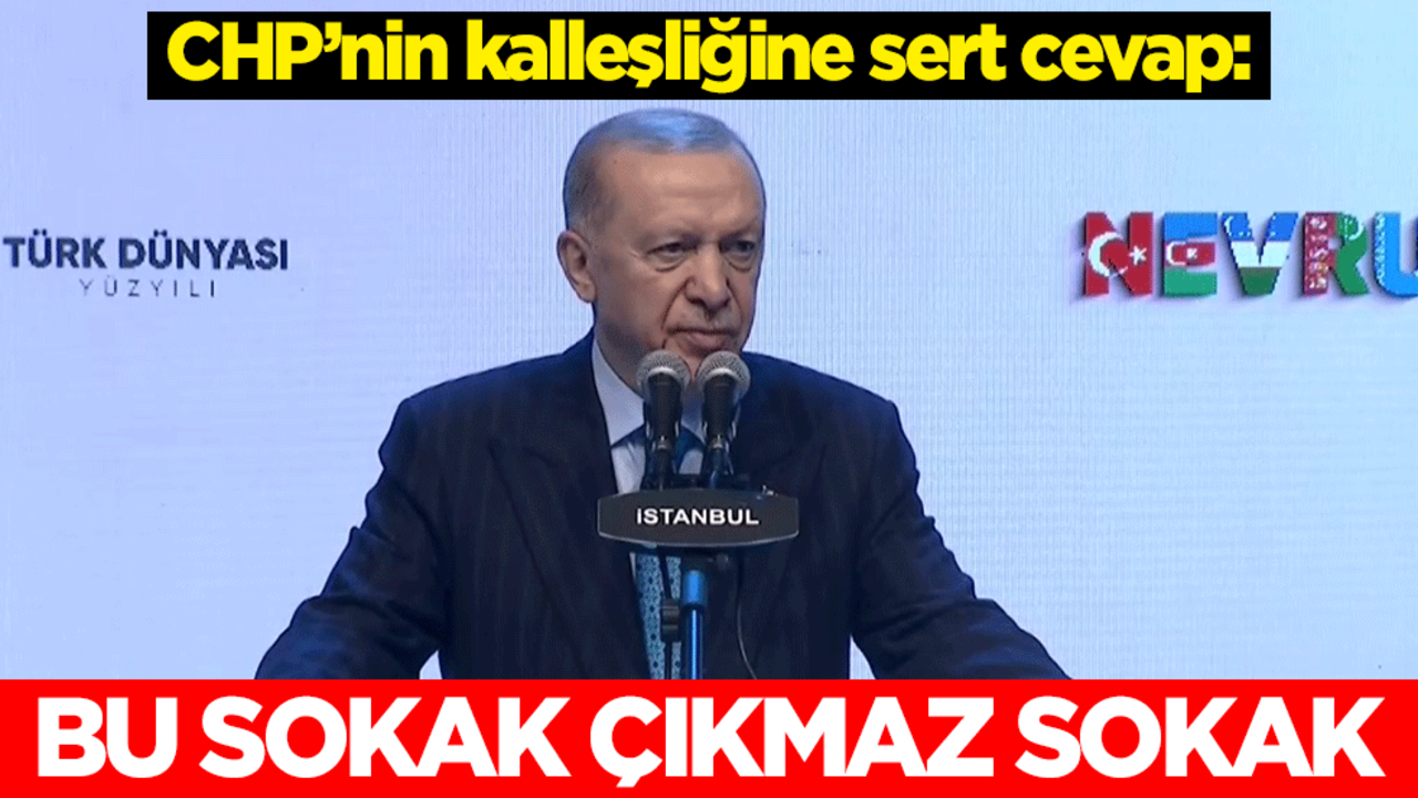Erdoğan'dan CHP’nin kalleşliğine sert cevap: Bu sokak çıkmaz sokak