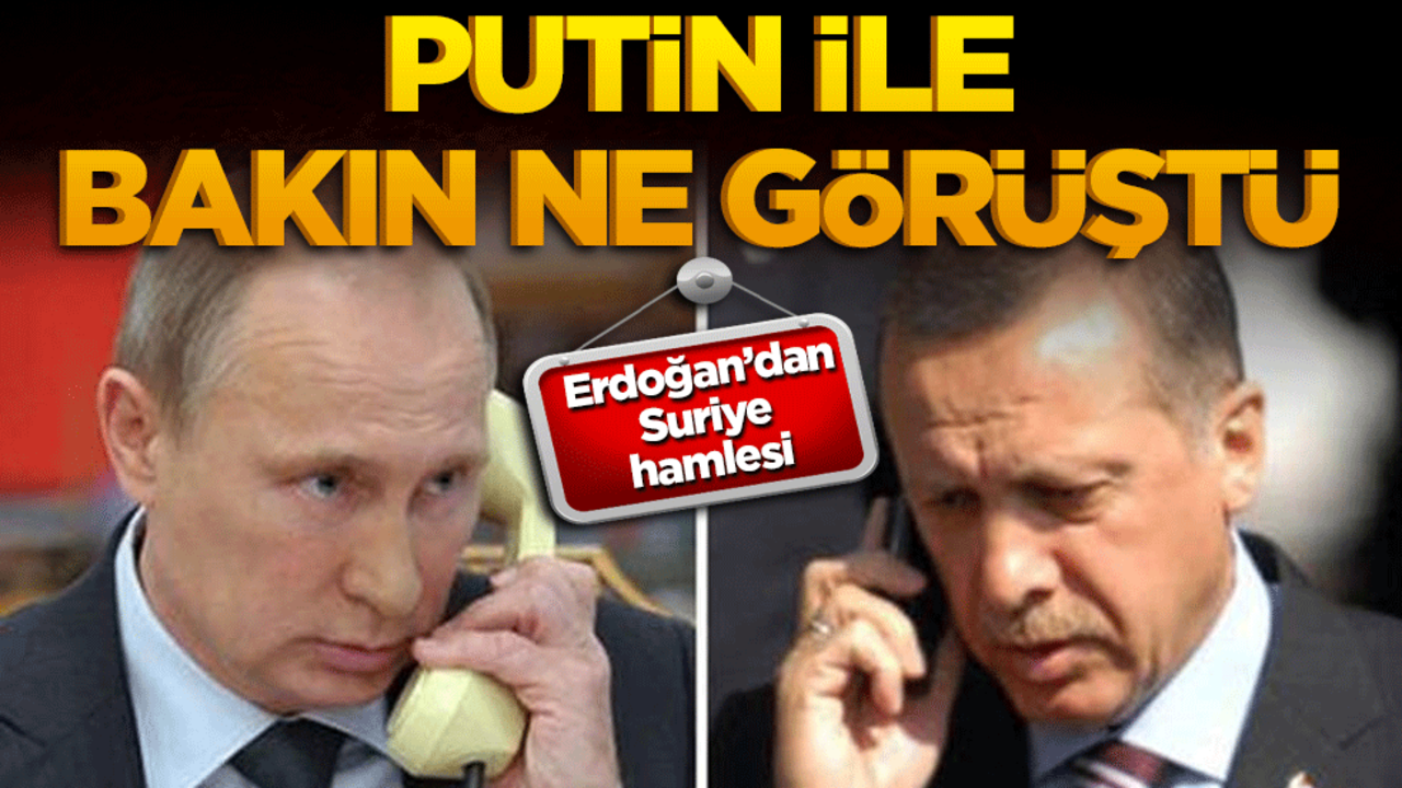 Erdoğan’dan flaş Suriye hamlesi! Putin ile bakın ne görüştü