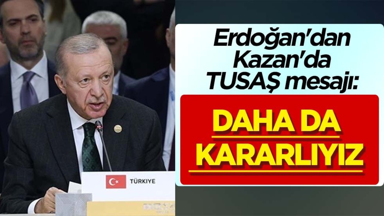 Erdoğan'dan Kazan'da TUSAŞ mesajı: Terörle mücadelede kararlıyız, Teröristana izin yok! Kritik o sözler