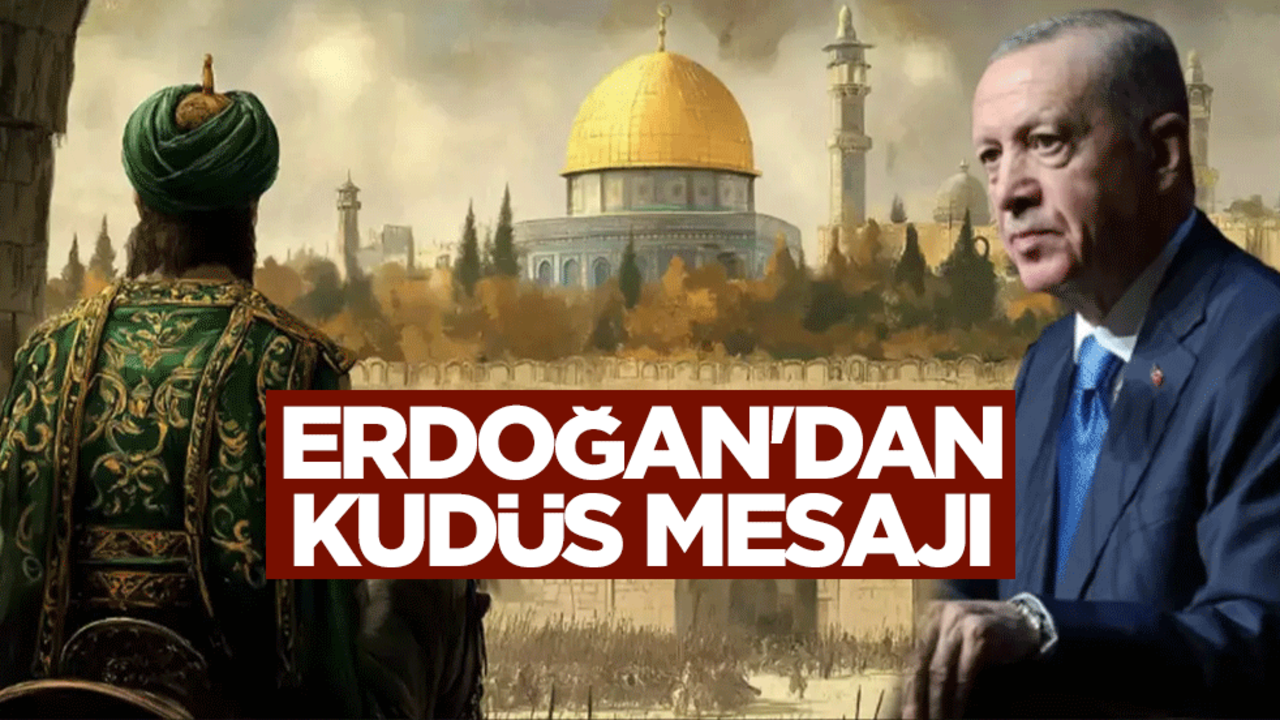 Erdoğan'dan Kudüs mesajı