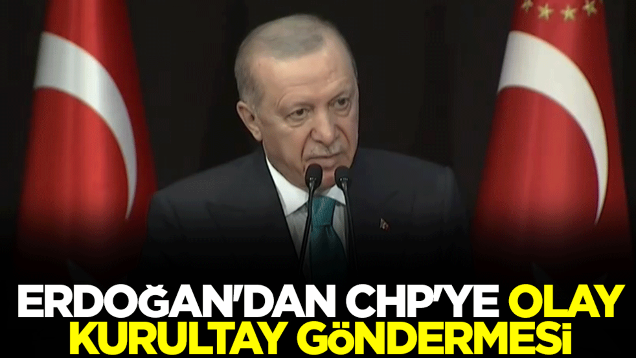 Erdoğan'dan olay kurultay göndermesi: Düşeni yemek bir CHP geleneği