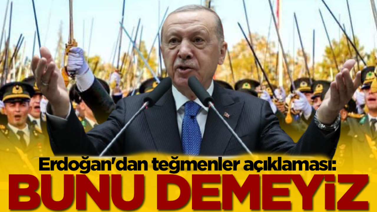 Erdoğan'dan teğmenler açıklaması: Bunu demeyiz