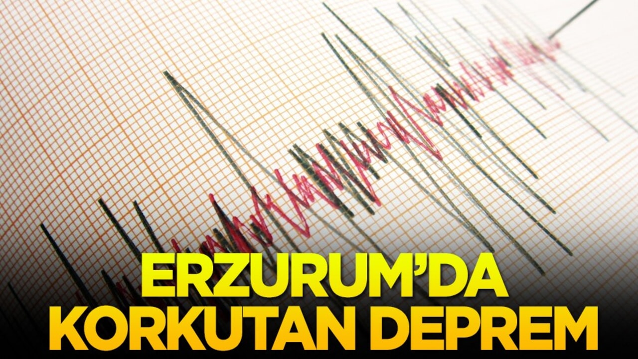 Erzurum’da korkutan deprem