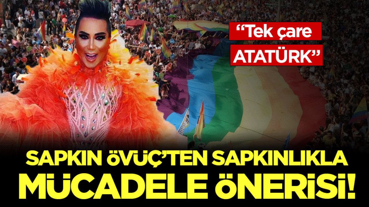 Eşcinsel sapkın Murat Övüç'ten sapkınlığa çözüm: Atatürk!