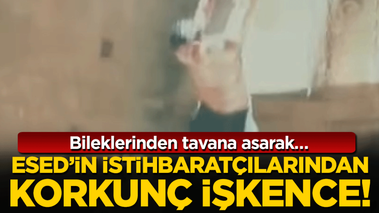 Esed'in istihbaratçılarından korkunç işkence! Bileklerinden tavana asarak…