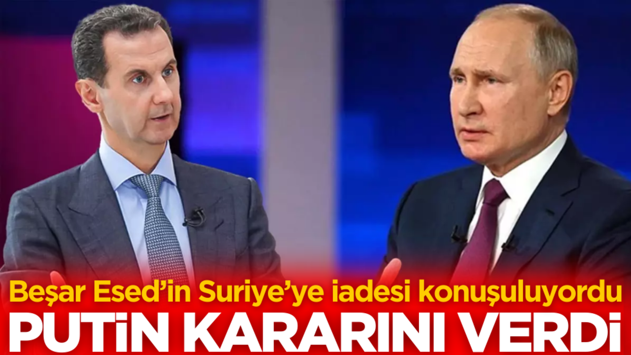 Esed’in Suriye’ye iadesi konuşuluyordu… Putin kararını verdi
