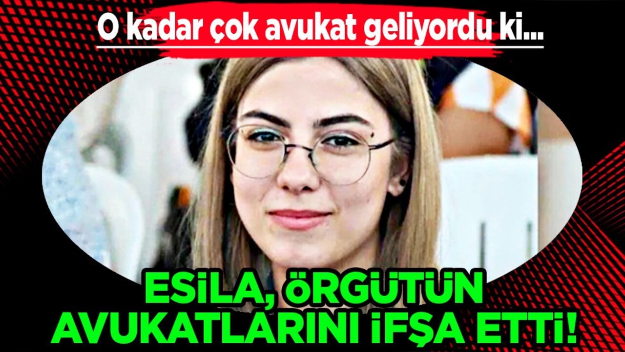Esila Ayık, örgütün avukatlarını ifşa etti! O kadar çok avukat geliyordu ki...