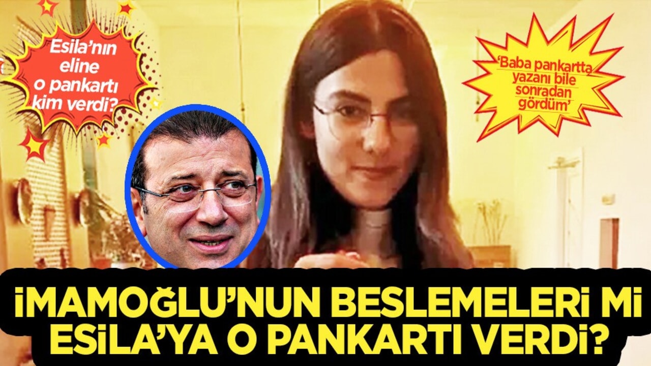 Esila’nın eline o pankartı kim verdi?