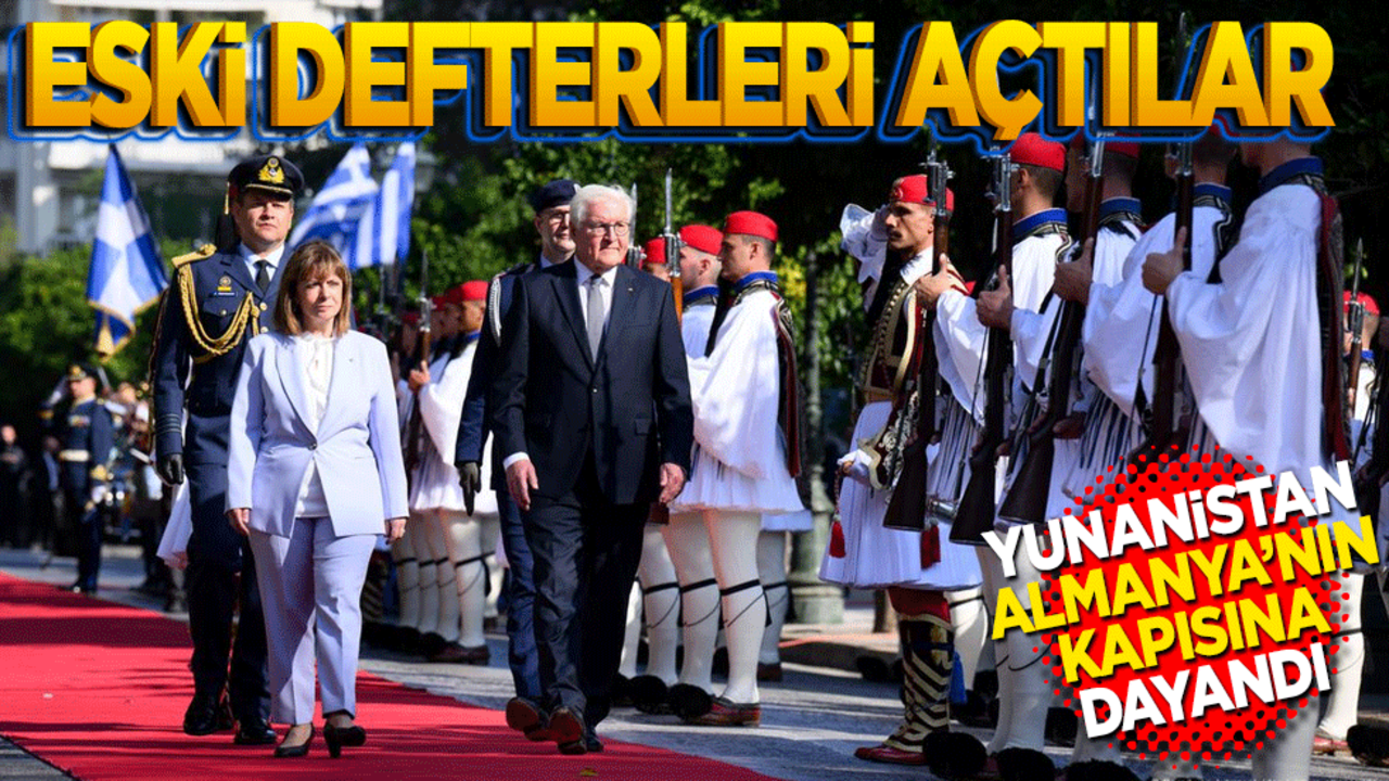 Eski defterleri açtılar! Yunanistan Almanya’nın kapısına dayandı