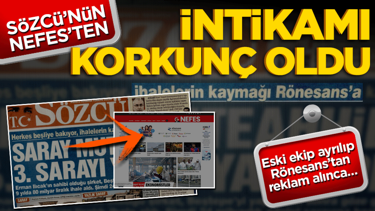 Eski ekip ayrılıp Rönesans’tan reklam alınca… Sözcü’nün Nefes’ten intikam korkunç oldu