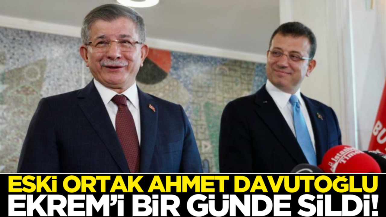 Eski ortak Ahmet Davutoğlu, Ekrem İmamoğlu’nu bir günde sildi