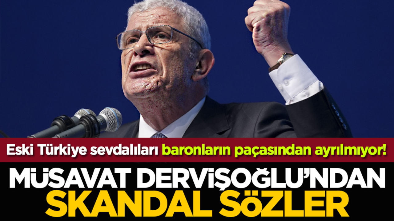 Eski Türkiye sevdalıları baronların paçasından ayrılmıyor! Müsavat Dervişoğlu’ndan skandal sözler