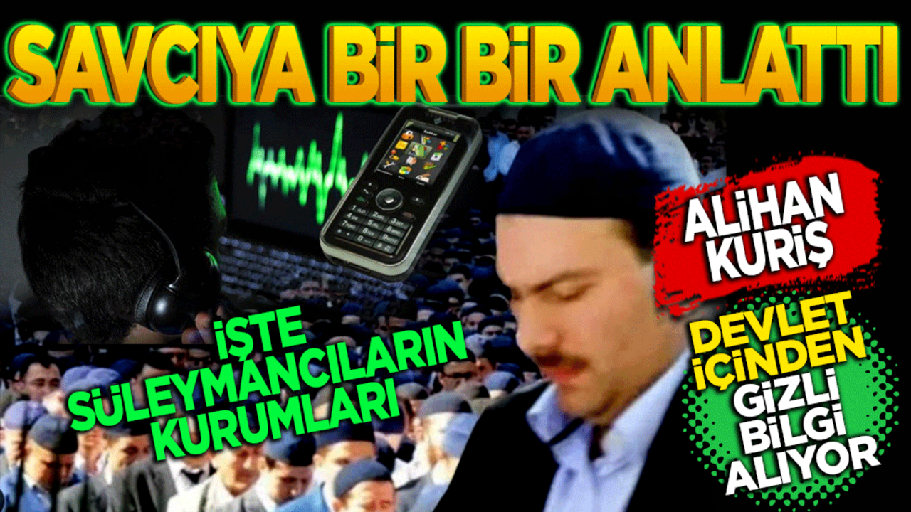 Eski yöneticisi savcıya bir bir anlattı! Alihan Kuriş devlet içinden gizli bilgi alıyor