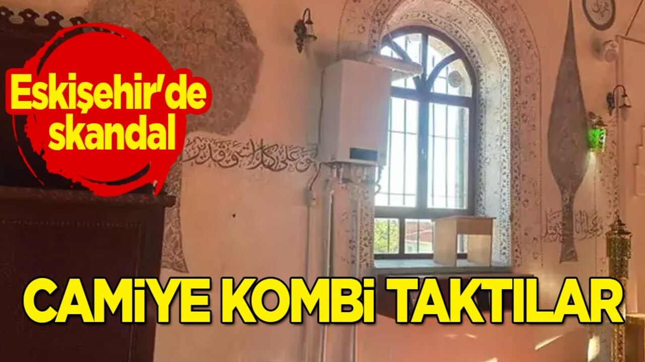 Eskişehir'de skandal: 139 yıllık camide kombi taktılar! Rezil manzaraya tepki yağdı... Duyan 'yok artık' dedi