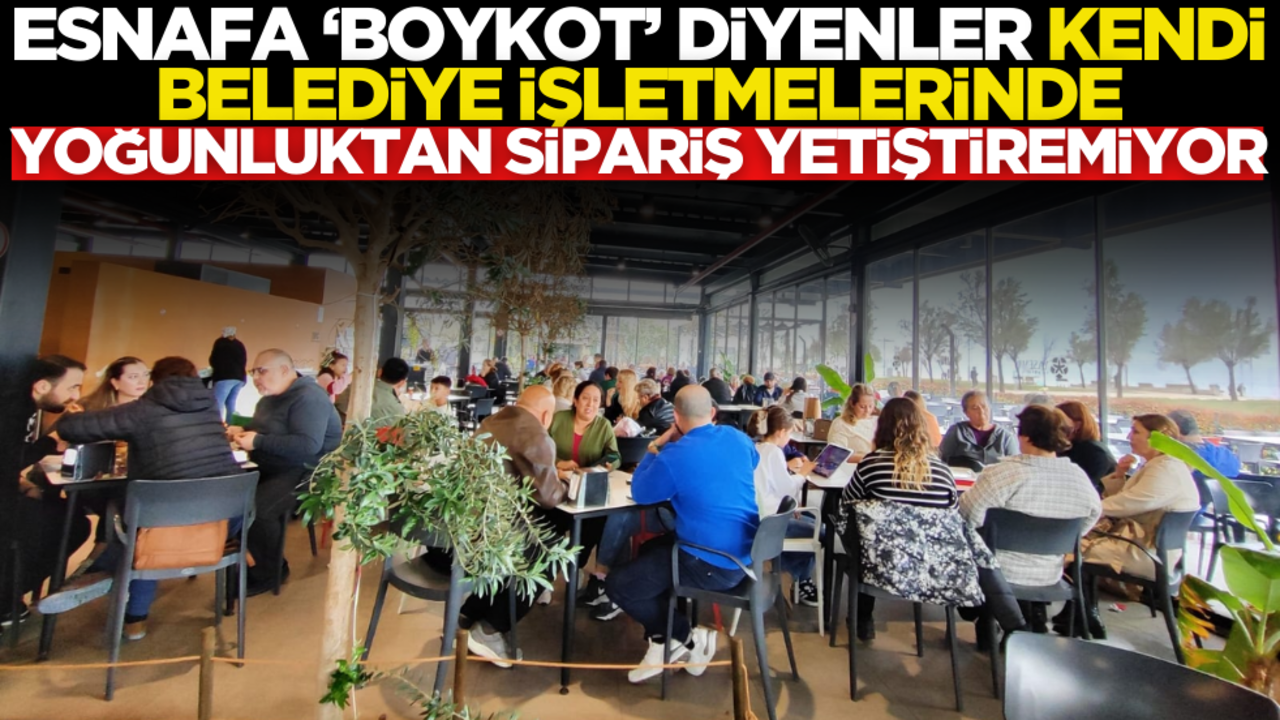 Esnafa "boykot" diyenler, kendi belediye işletmelerinde yoğunluktan sipariş yetiştiremiyor