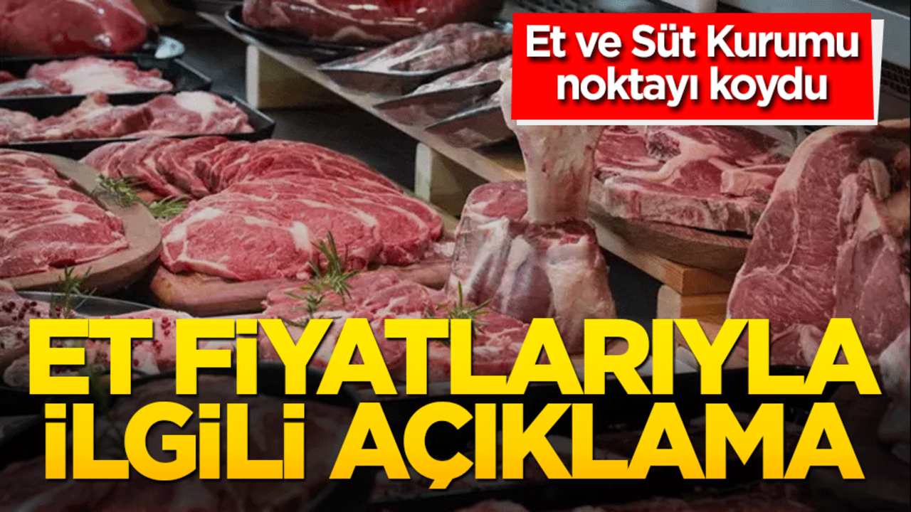 Et fiyatlarıyla ilgili açıklama geldi