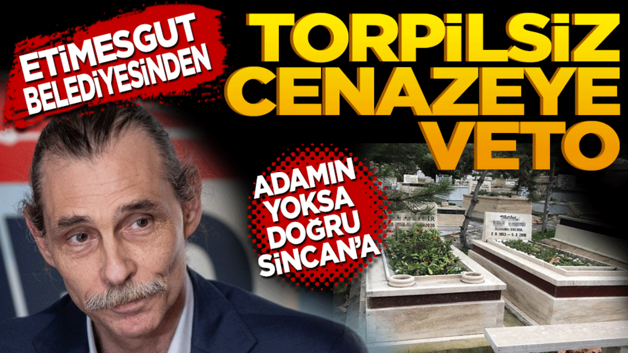 Etimesgut Belediyesi’nden torpilsiz cenazeye veto