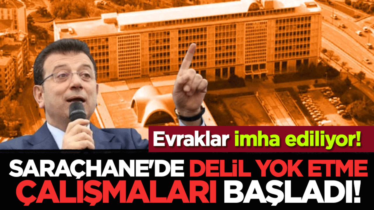 Evraklar imha ediliyor! Saraçhane'de delil yok etme çalışmaları başladı!