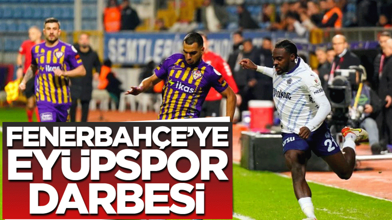 Eyüpspor - Fenerbahçe CANLI ANLATIM