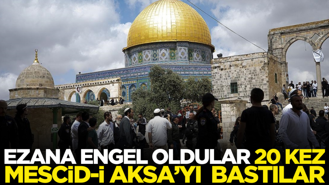 Ezana engel oldular, Mescid-i Aksa'yı 20 kez bastılar