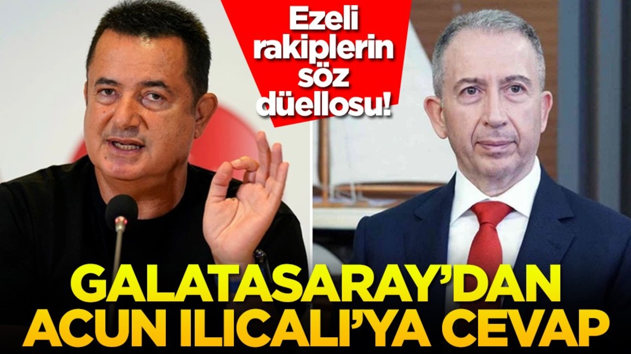 Ezeli rakiplerin söz düellosu! Galatasaray'dan Acun Ilıcalı'ya cevap