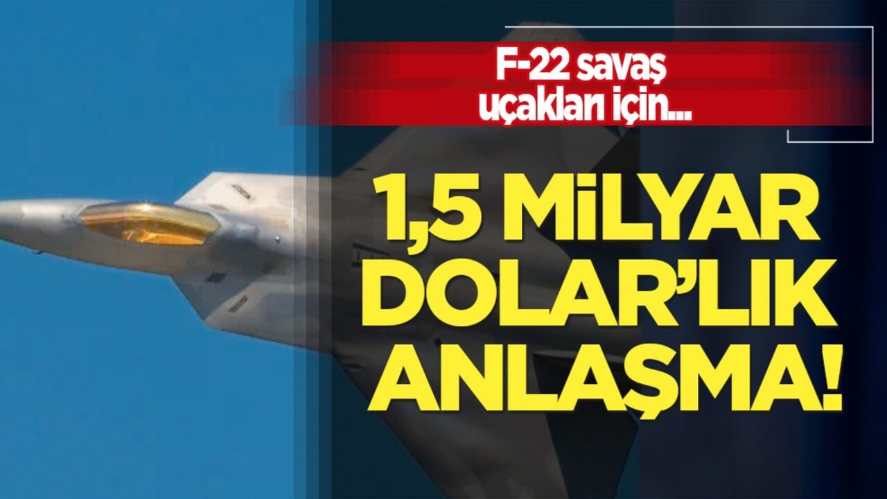 F-22 savaş uçakları için 1,5 milyar dolarlik anlaşma tamam! Kararı verildi