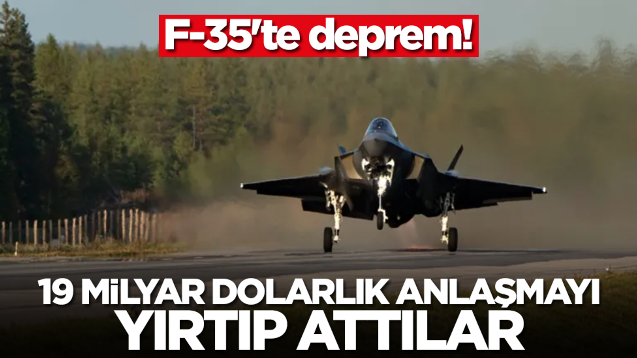 F-35'te deprem! 19 milyar dolarlık anlaşmayı yırtıp attılar