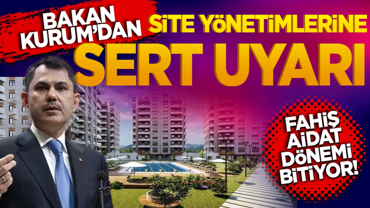 Fahiş aidat dönemi bitiyor! Bakan Murat Kurum’dan site yönetimlerine sert uyarı