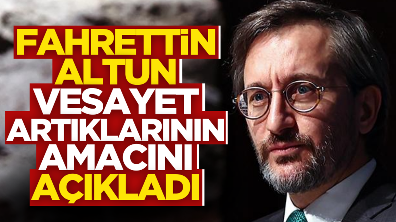 Fahrettin Altun vesayet artıklarının amacını açıkladı