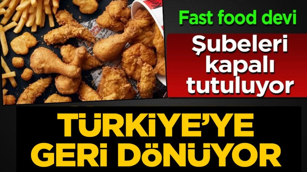 Fast food devi Türkiye'ye geri dönüyor! 537 şube için yeni karar! Türkiye çıkışı, flaş gelişme