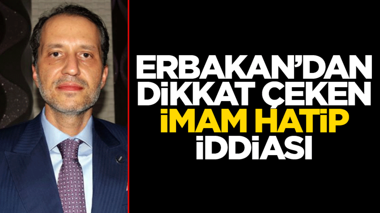 Fatih Erbakan'dan imam hatip açıklaması
