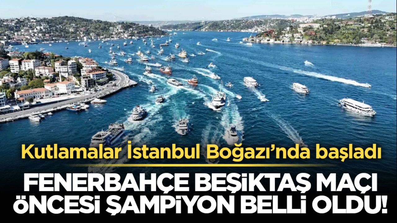 Fenerbahçe Beşiktaş maçı öncesi şampiyon belli oldu! Kutlamalara başlanıldı