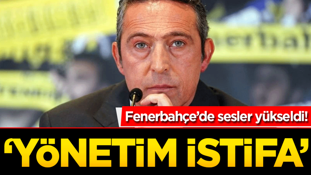 Fenerbahçe'de sesler yükseldi! Yönetim istifa