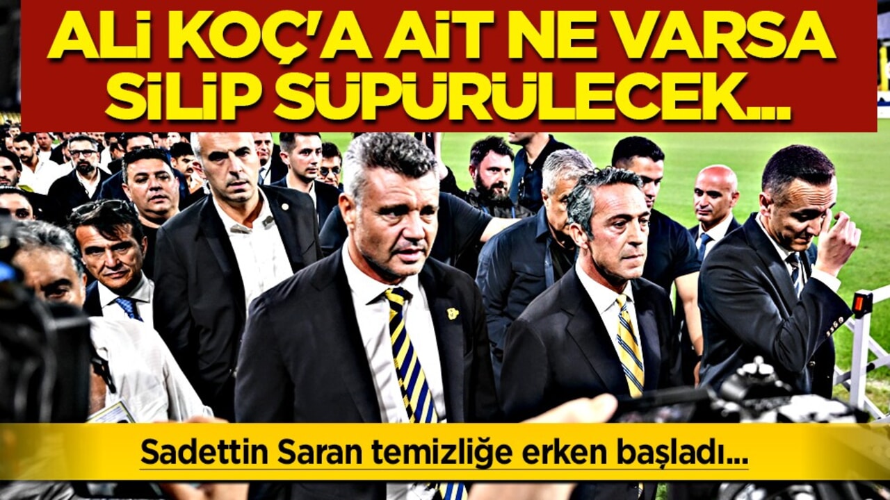Fenerbahçe'de temizlik hızlı başladı! Ali Koç'a ait ne varsa silip süpürülecek...