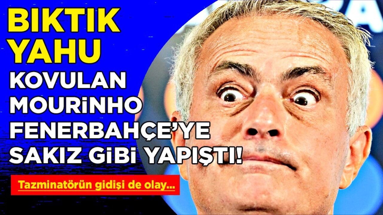 Fenerbahçe'ye sakız gibi yapıştı Tazminatçı Mourinho! Camia ve taraftar bıktı yahu... 