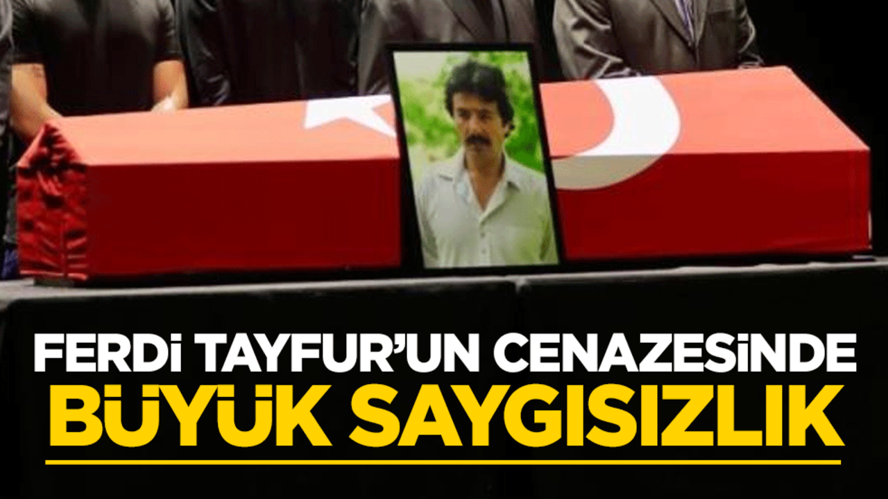 Ferdi Tayfur’un cenazesinde büyük saygısızlık