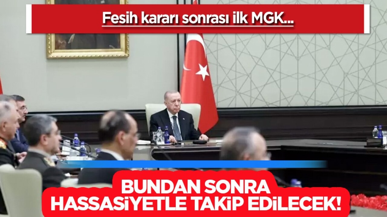 Fesih kararı sonrası ilk MGK: PKK'nın tasfiye süreci hassasiyetle takip edilecek! Duyurdu