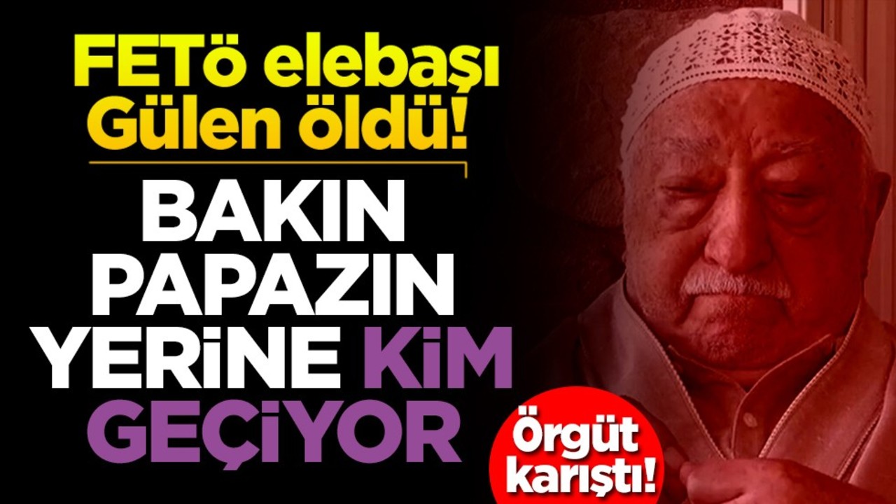 FETÖ elebaşı Gülen öldü! Örgüt karıştı! Bakın papazın yerine kim geçiyor
