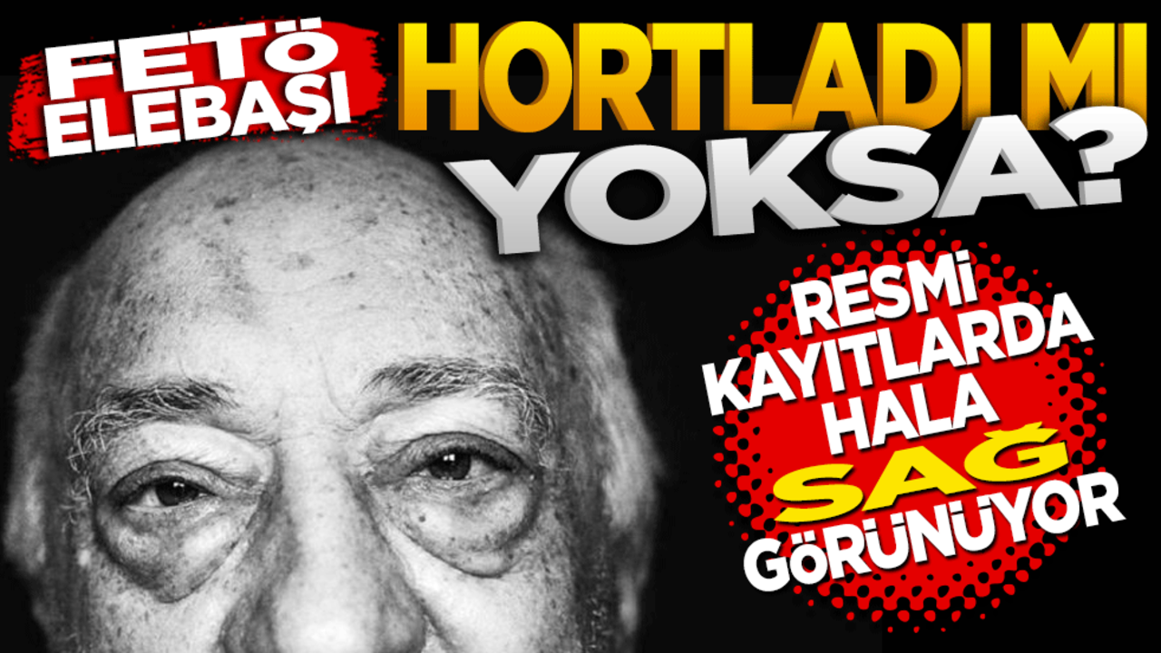 FETÖ elebaşı hortladı mı yoksa? Resmi kayıtlarda hala sağ görünüyor