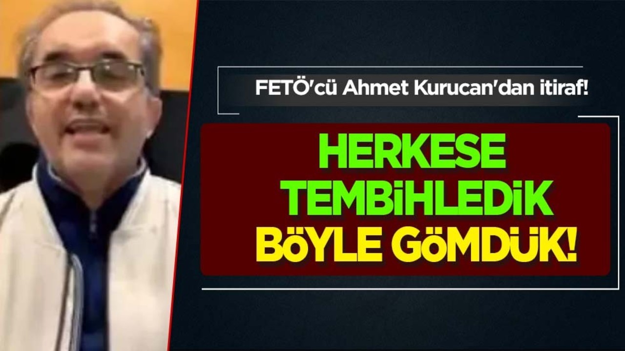 FETÖ'cü Ahmet Kurucan'dan itiraf! Cenaze töreninde tekbir getirmesinler! Amerikan kültürüne göre gömdük