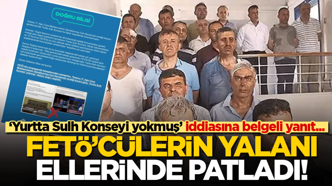 FETÖ'cülerin yalanı ellerinde patladı! 'Yurtta Sulh Konseyi yokmuş' iddiasına belgeli yanıt...