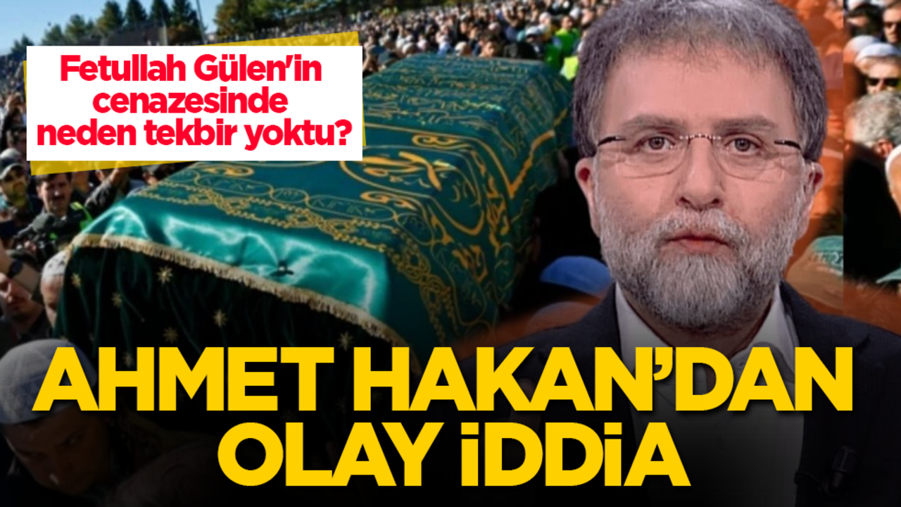 Fetullah Gülen'in cenazesinde neden tekbir yoktu? Ahmet Hakan'dan olay iddia