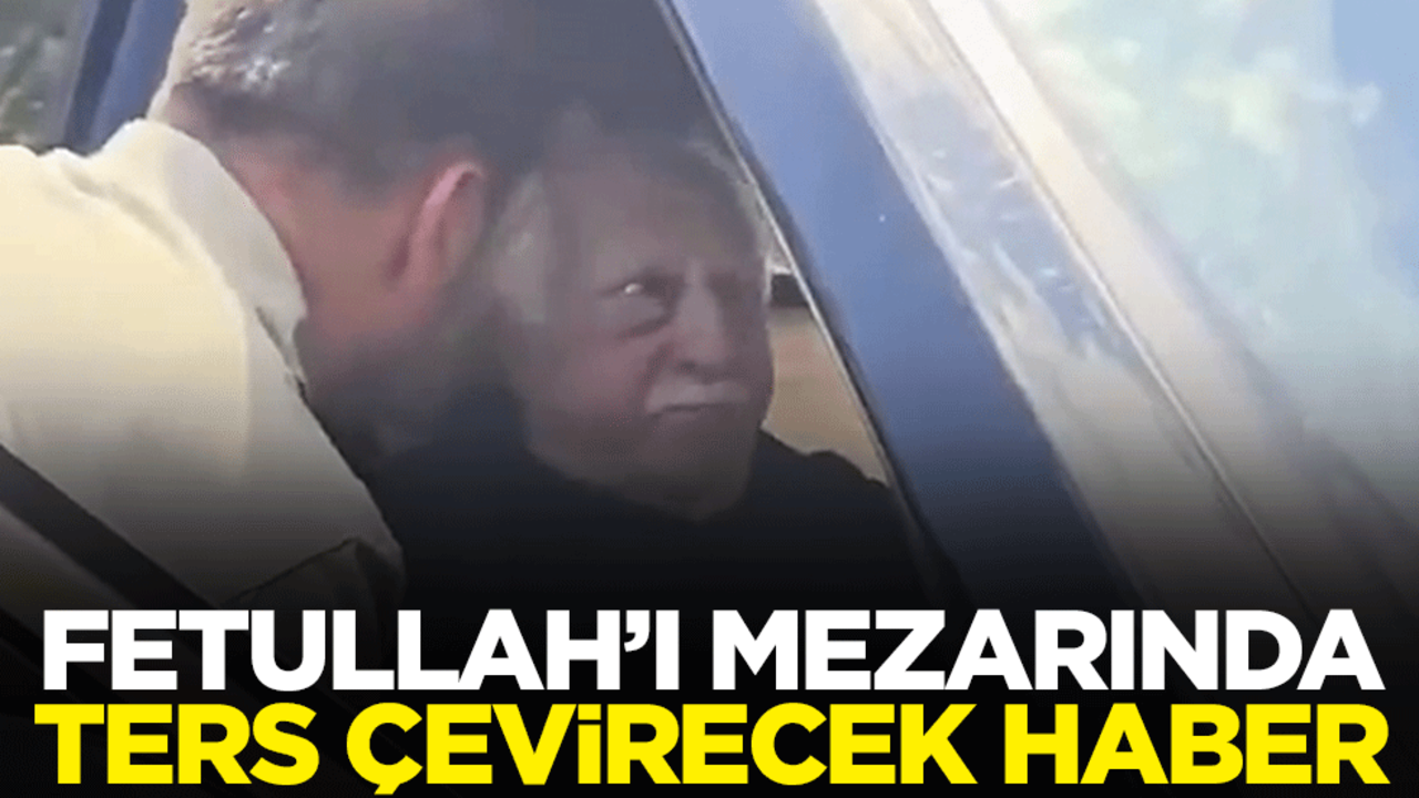 Fetullah'ı mezarında ters çevirecek haber