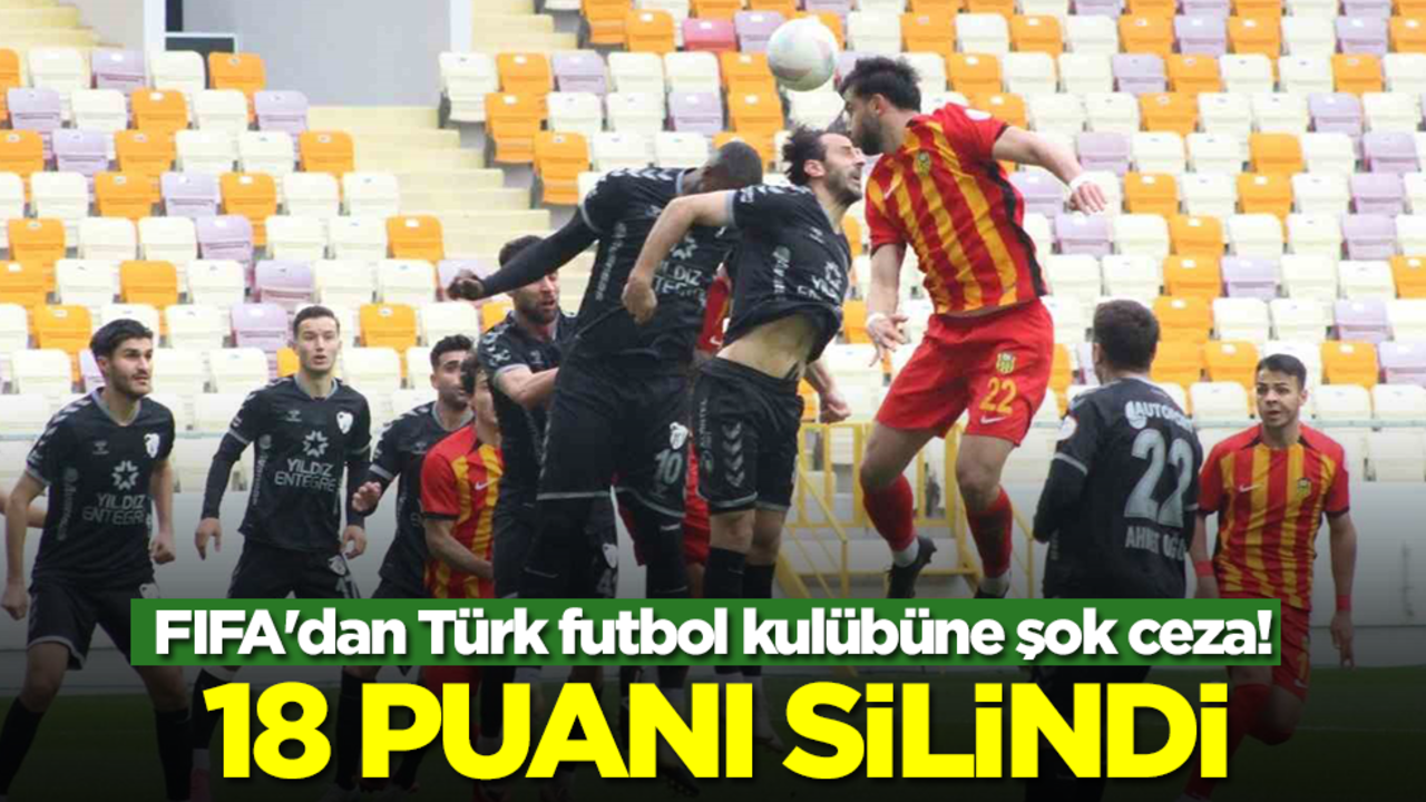 FIFA'dan Türk futbol kulübüne şok ceza! 18 puanı silindi
