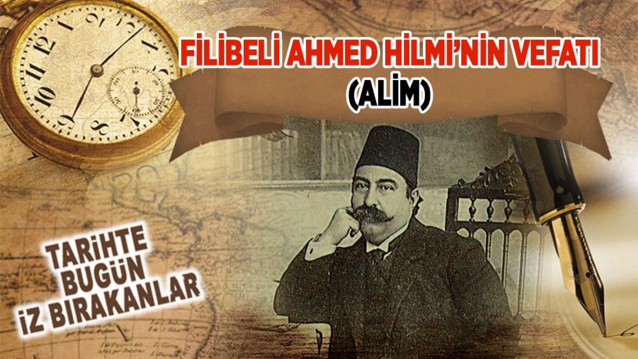 Filibeli Ahmet Hilmi’nin Vefatı (Alim)