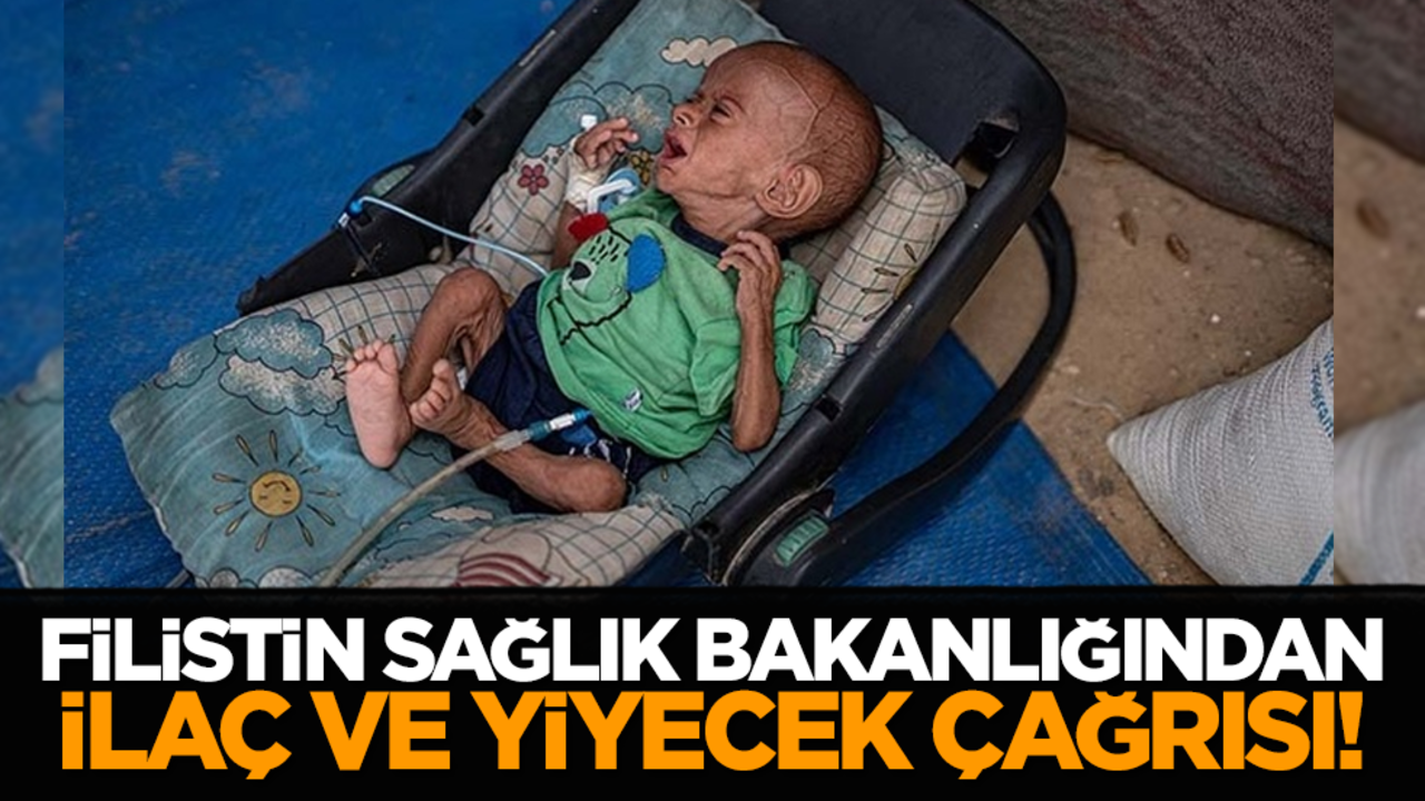 Filistin Sağlık Bakanlığından ilaç ve yiyecek çağrısı!