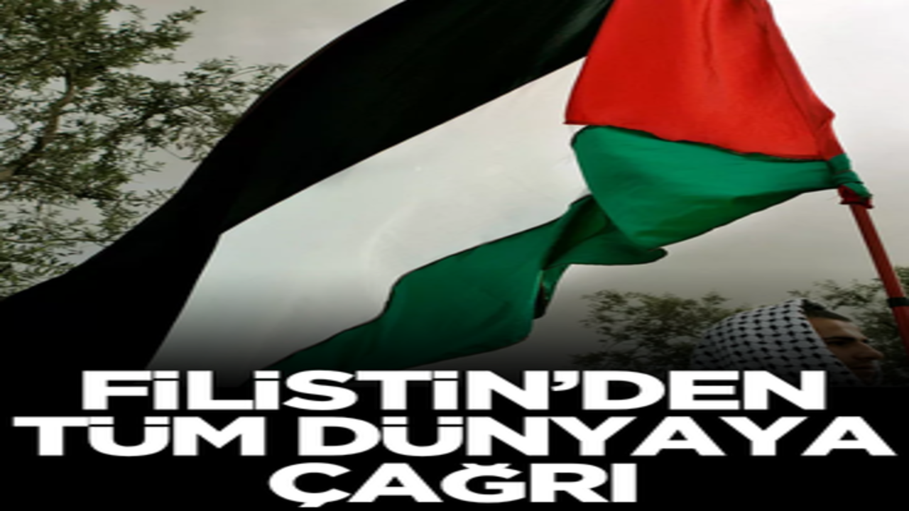Filistin’den tüm dünyaya çağrı