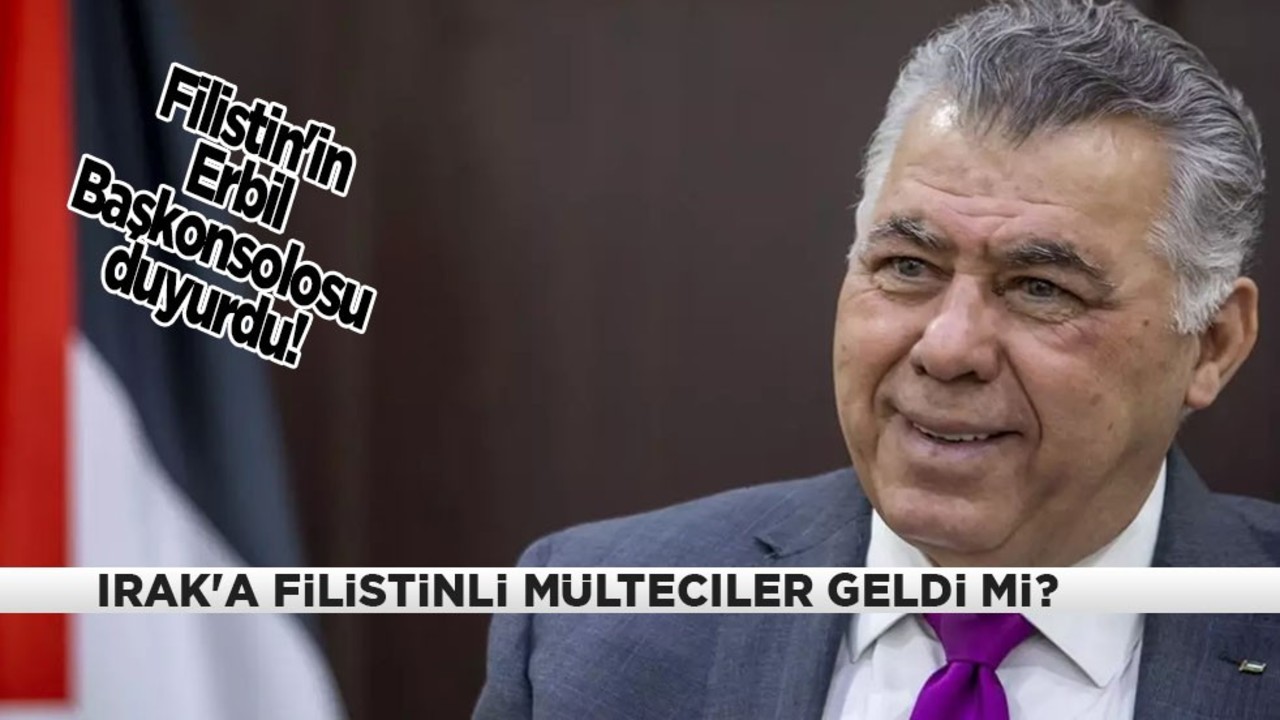 Filistin'in Erbil Başkonsolosu: İsrail saldırıları sürecinde Irak'a Filistinli mültecilerin gelmediğini söyledi!