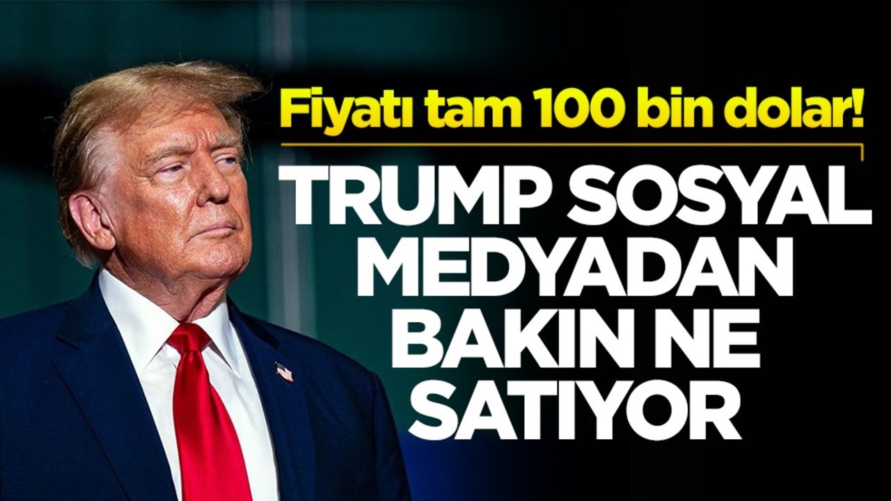 Fiyatı tam 100 bin dolar! Trump sosyal medyadan bakın ne satıyor